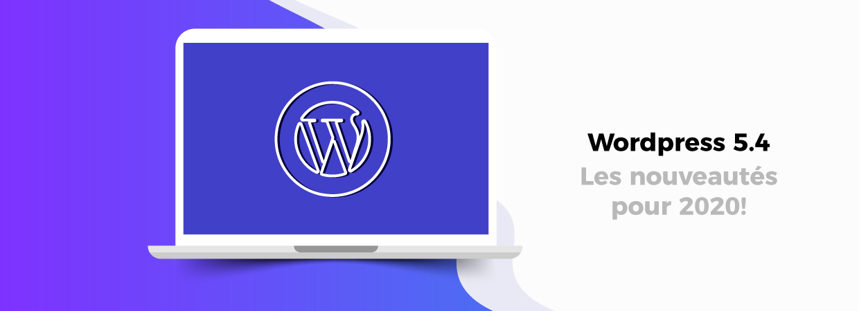 WordPress 5.4 et les nouveautés 2020 ?