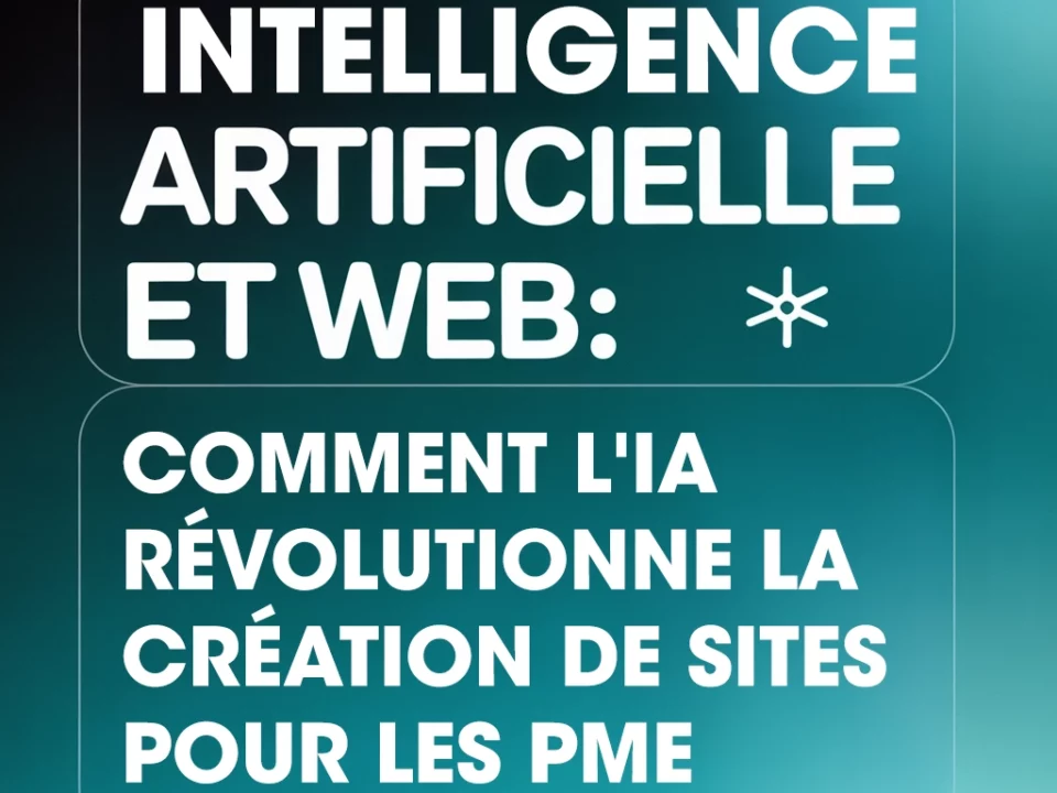 Intelligence artificielle et web : comment l’IA révolutionne la création de sites pour les PME