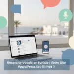 Recherche Vocale en Tunisie : Votre Site WordPress Est-il Prêt ?