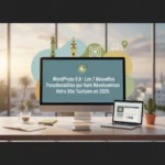 WordPress 6.9 : Les 7 Nouvelles Fonctionnalités qui Vont Révolutionner Votre Site Tunisien en 2025